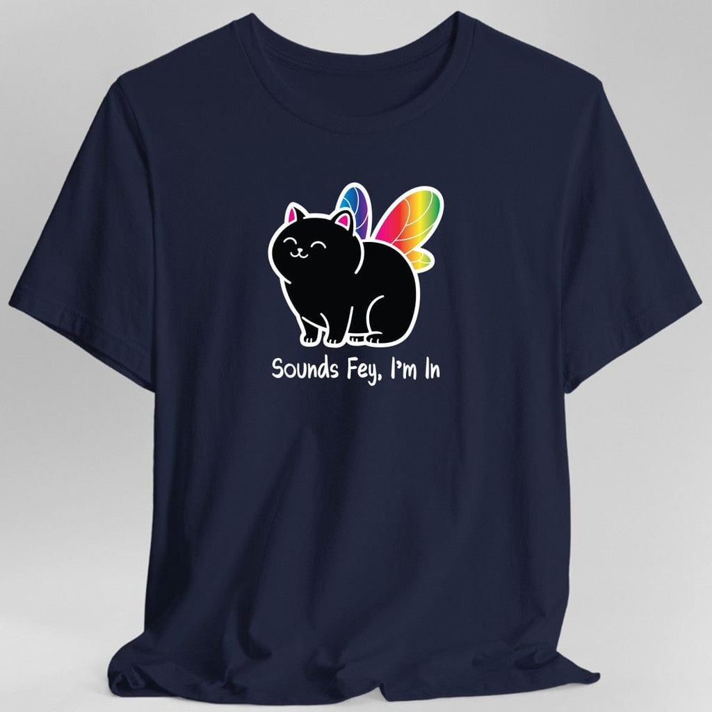 Sounds Fey I'm In T-shirt