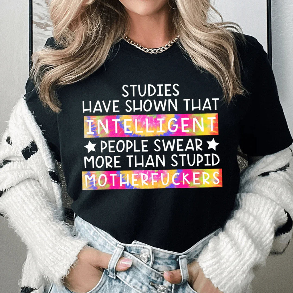 Studies Have Shown That Intelligent People Swear Tee