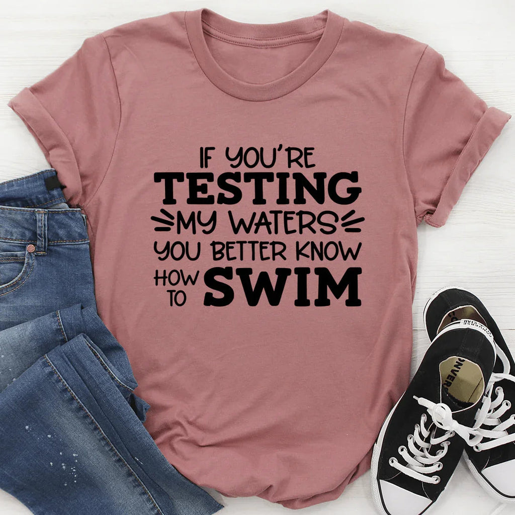 Testing My Waters Tee