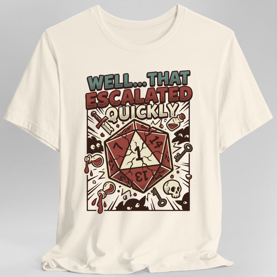 That Escalated Quickly T-Shirt