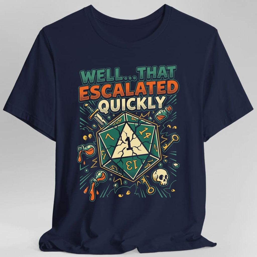 That Escalated Quickly T-Shirt