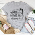 That's My Story & I'm Sticking To It Tee