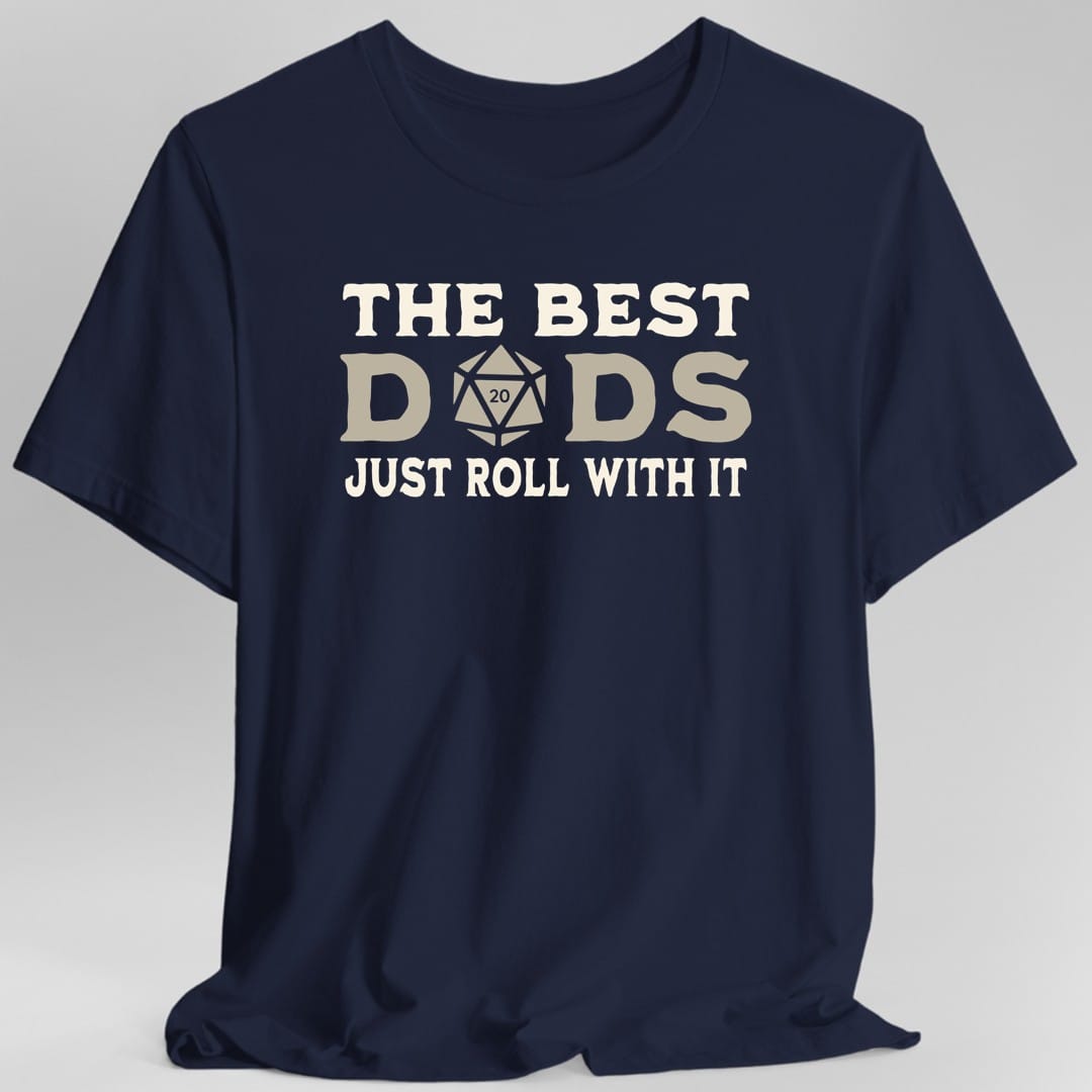 The Best Dads Just Roll With It D&D T-Shirt