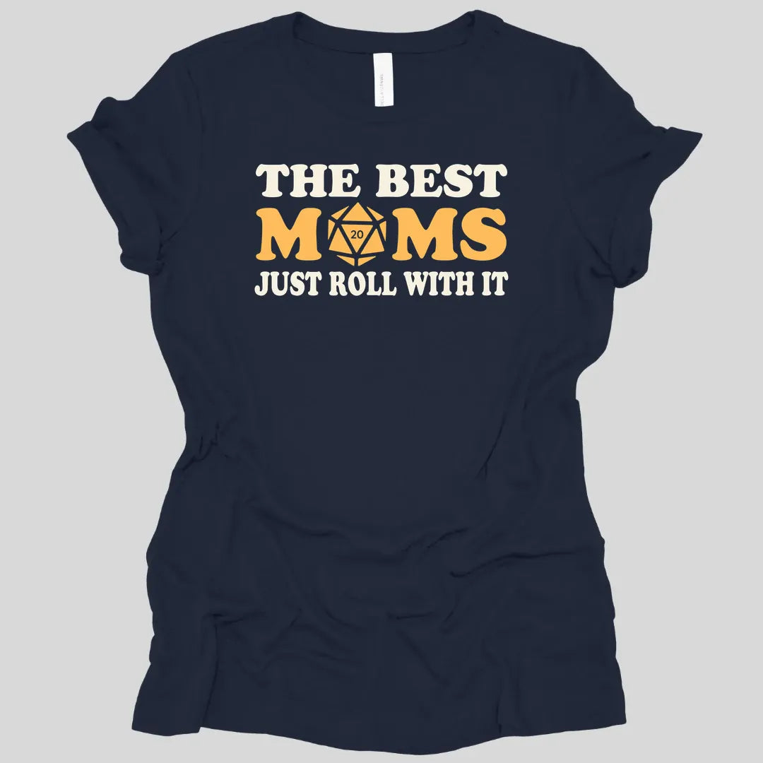 The Best Moms Just Roll With It D&D Women's T-Shirt