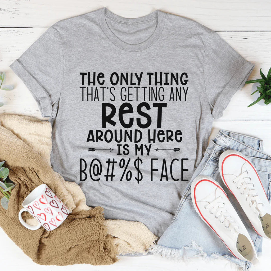 The Only Thing That's Getting Any Rest Here Tee