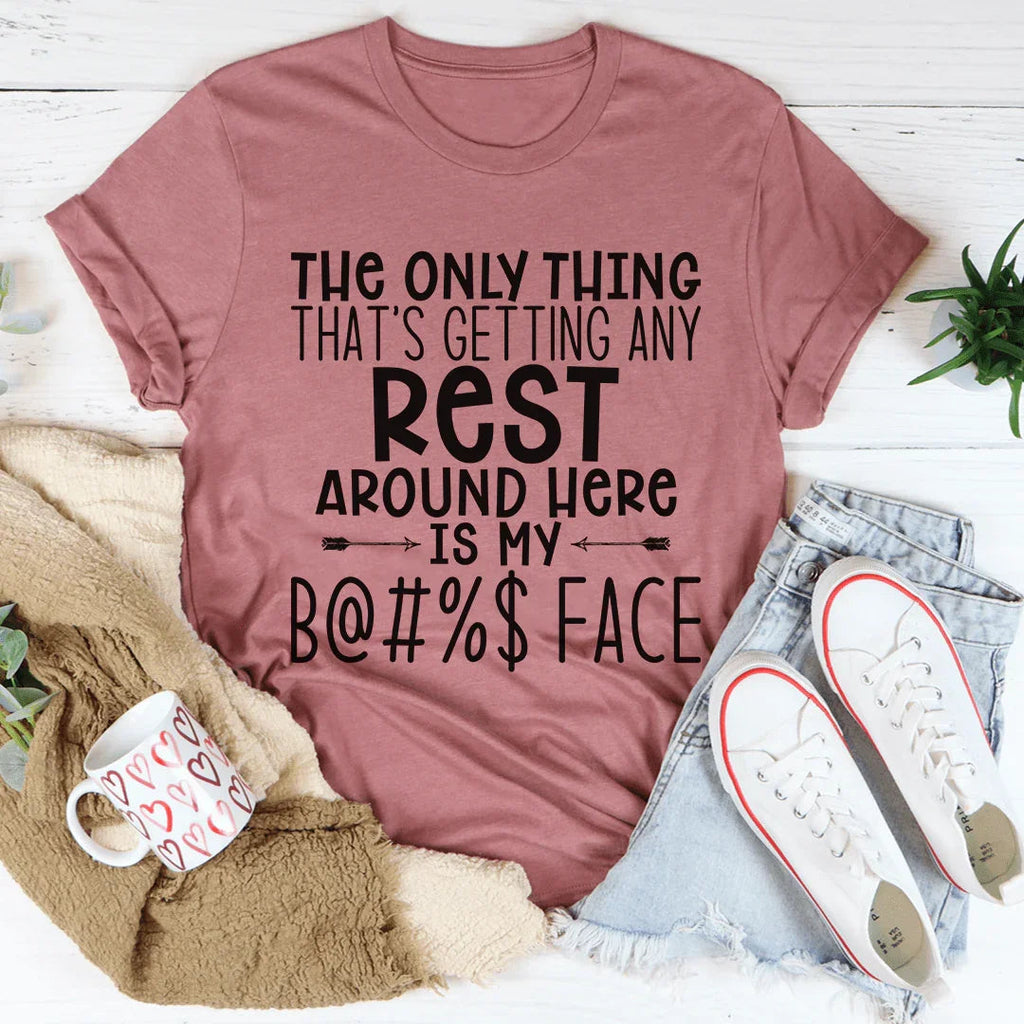 The Only Thing That's Getting Any Rest Here Tee