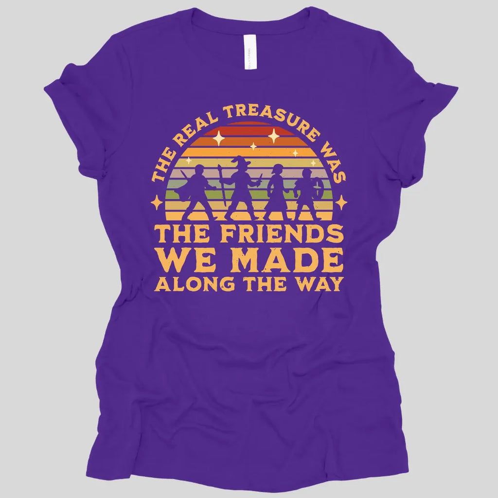 The Real Treasure Was the Friends We Made Women's T-shirt