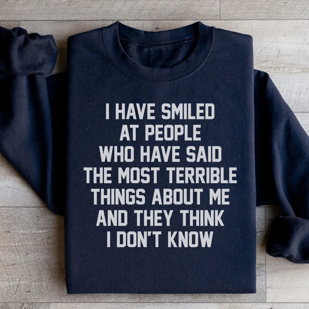 They Think I Don't Know Sweatshirt