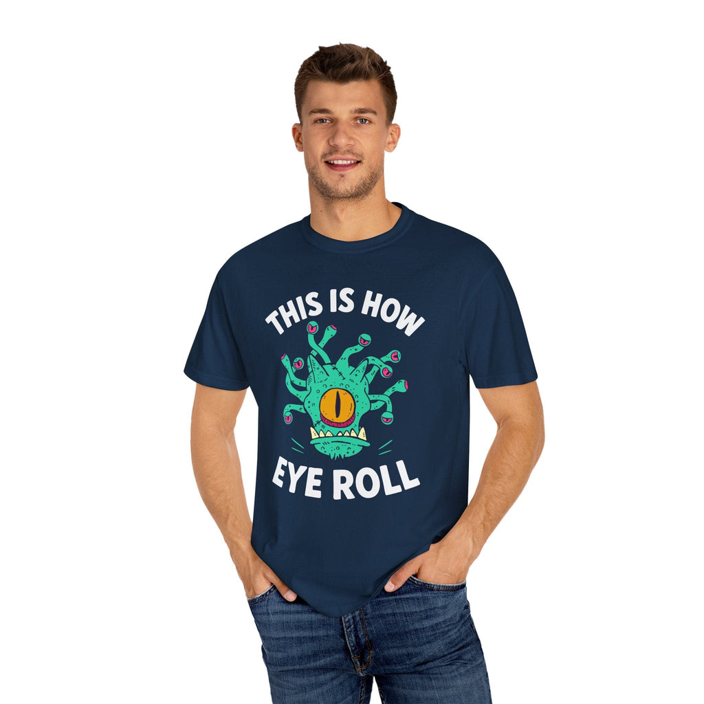 This Is How Eye Roll Beholder T-Shirt - Comfort Colors