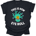 This Is How Eye Roll Beholder T-Shirt - Comfort Colors