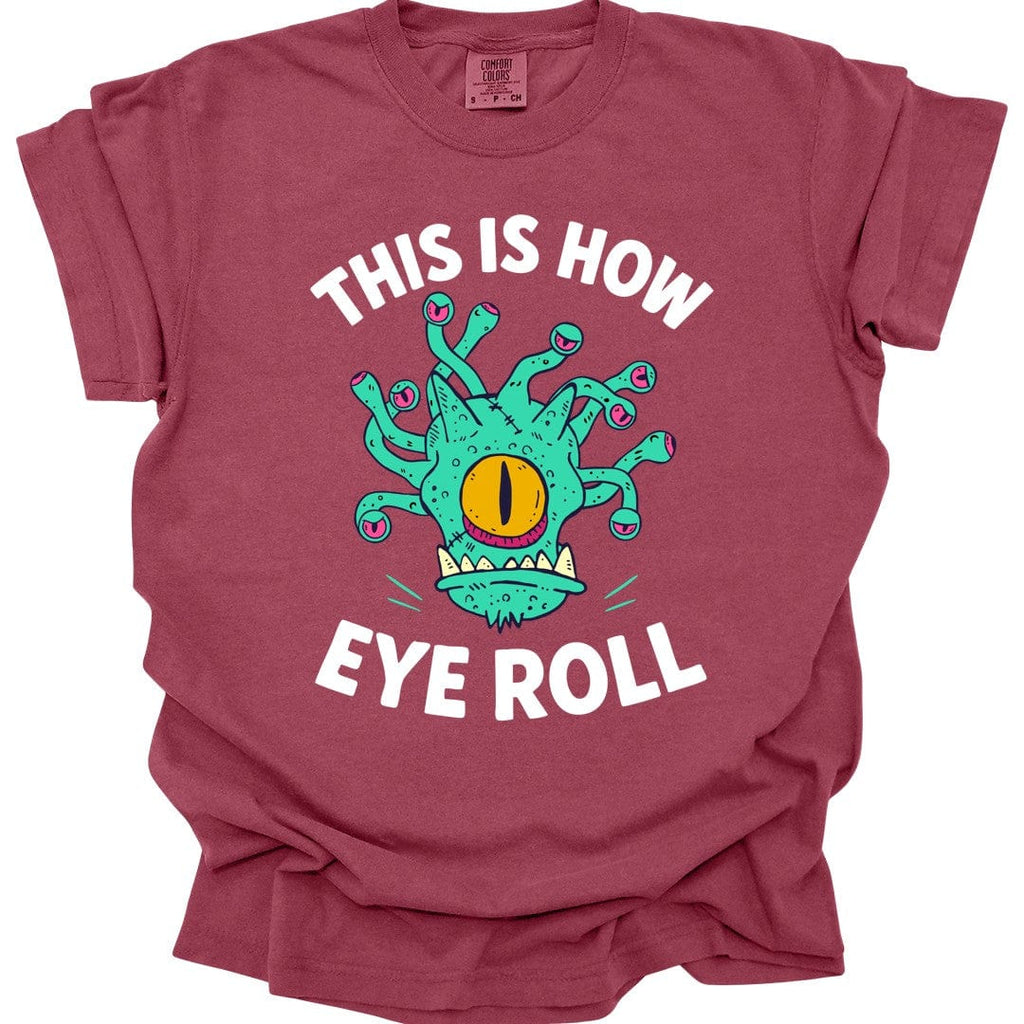This Is How Eye Roll Beholder T-Shirt - Comfort Colors