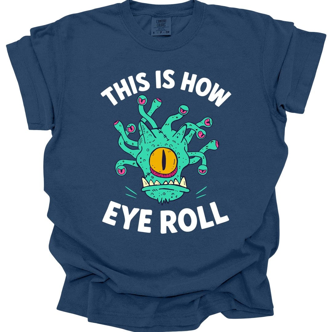This Is How Eye Roll Beholder T-Shirt - Comfort Colors