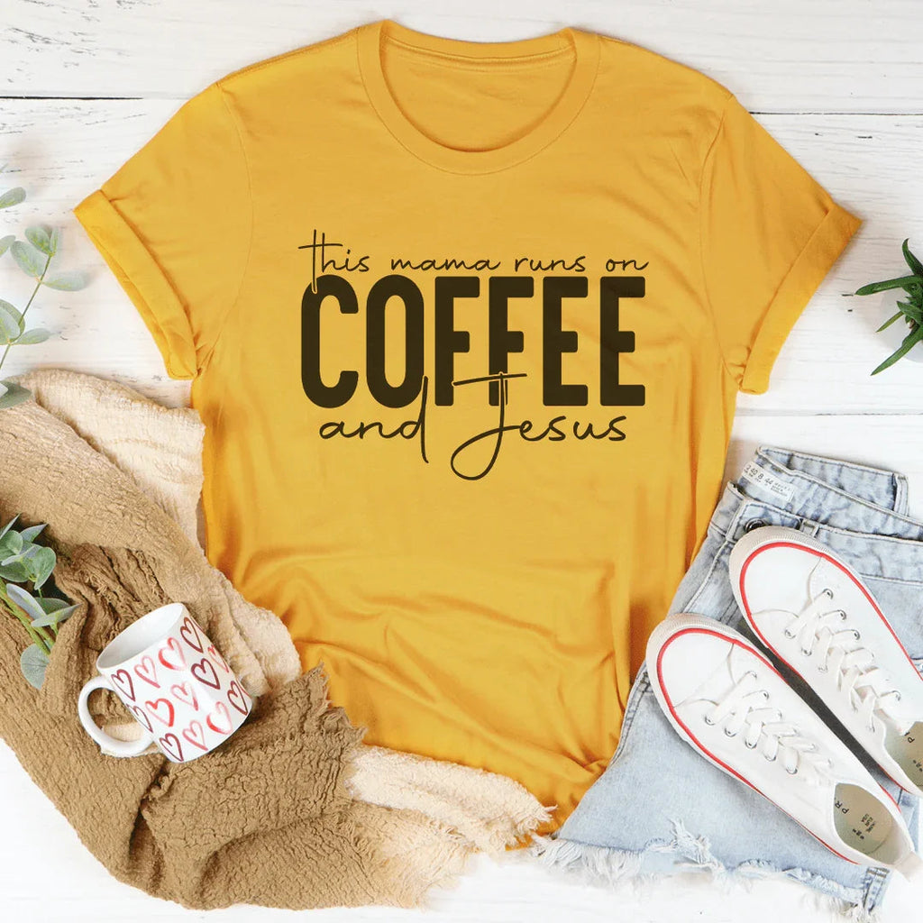This Mama Runs On Coffee And Jesus Tee