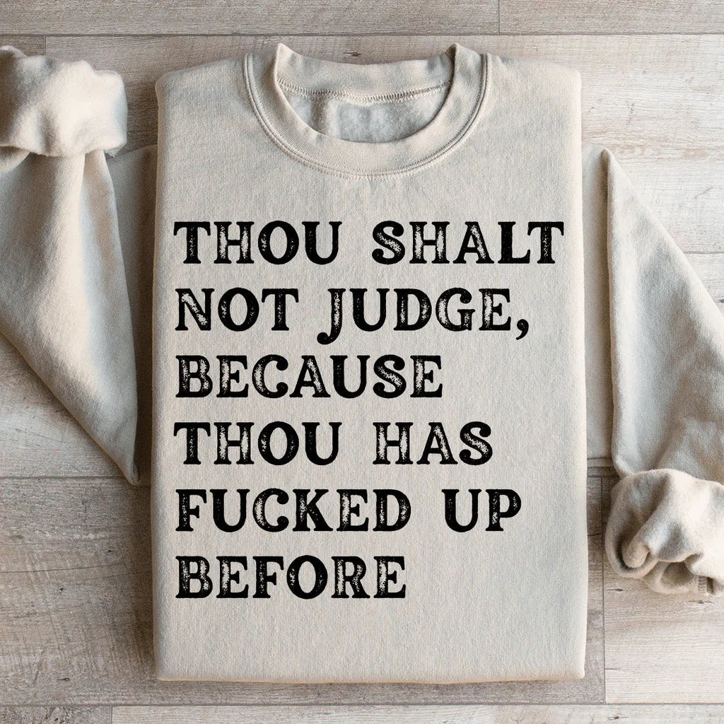 Thou Shalt Not Judge Sweatshirt
