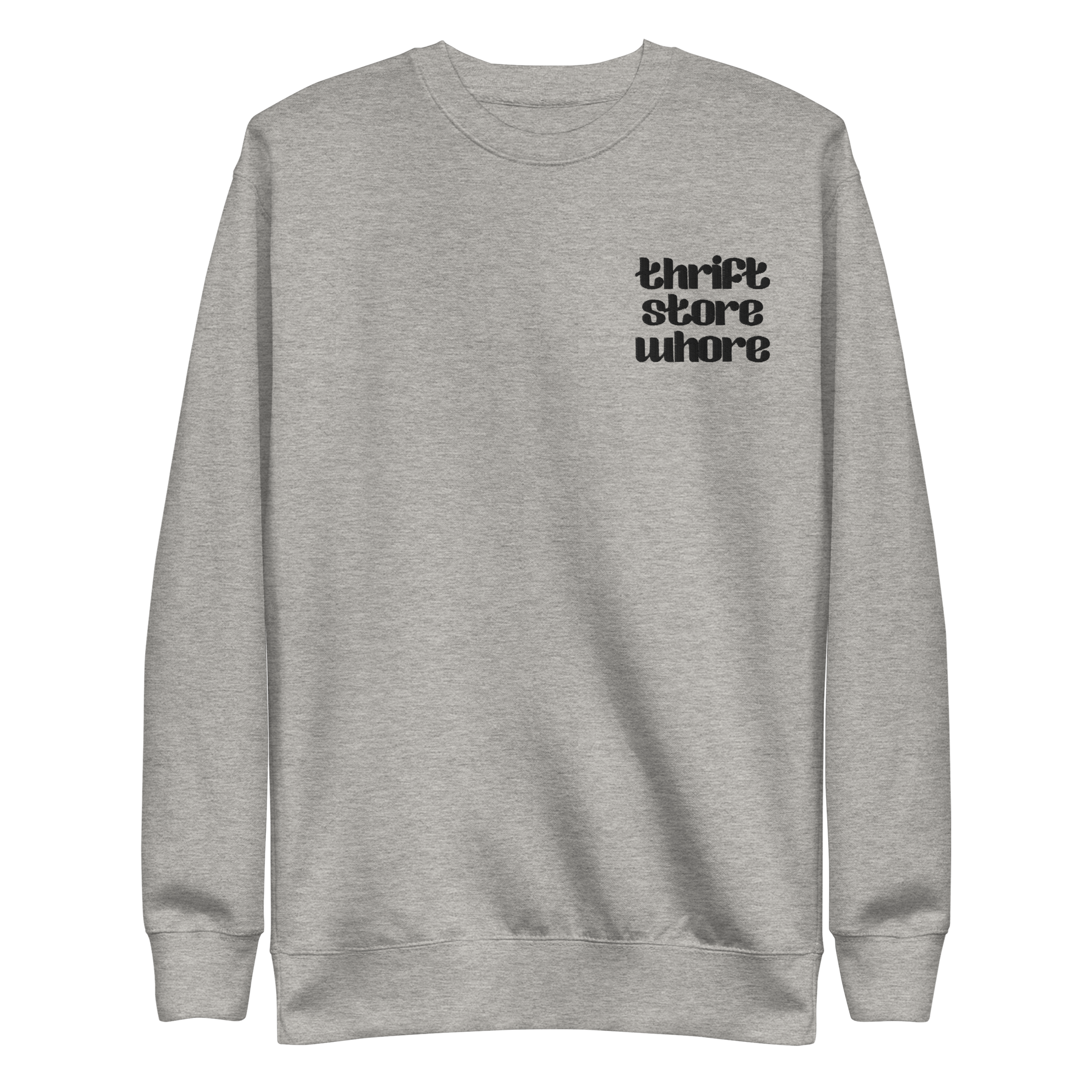 Thrift Store Whore Embroidered Sweatshirt