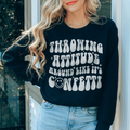 Throwing Attitude Around Like It's Confetti Sweatshirt