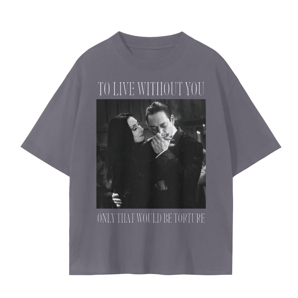 To Live Without You Comfy Tee