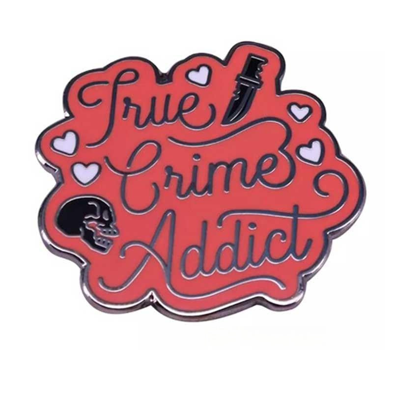 True Crime Addict Enamel Pins small, durable, high quality accessories