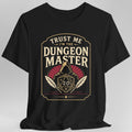 Trust Me I'm The Dungeon Master T-Shirt