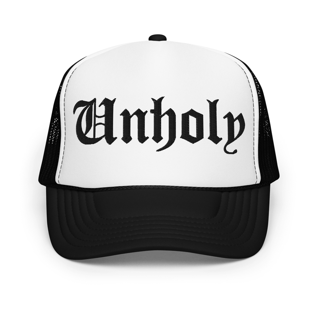 Unholy Embroidered Foam Trucker Hat