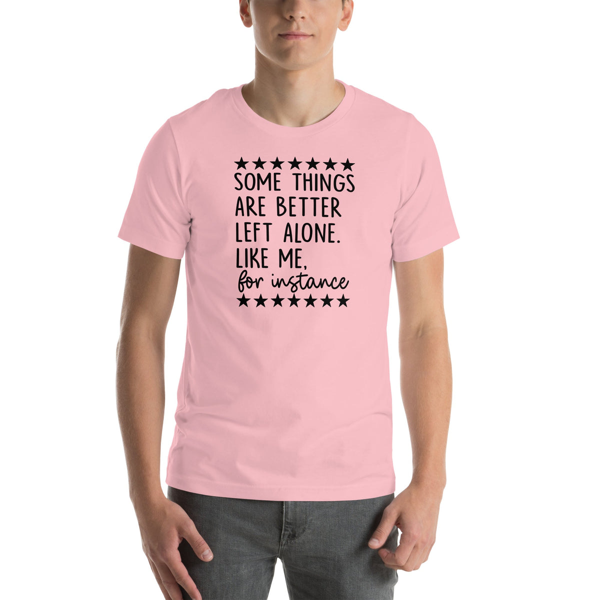 Some Things Are Better Left Alone Tee