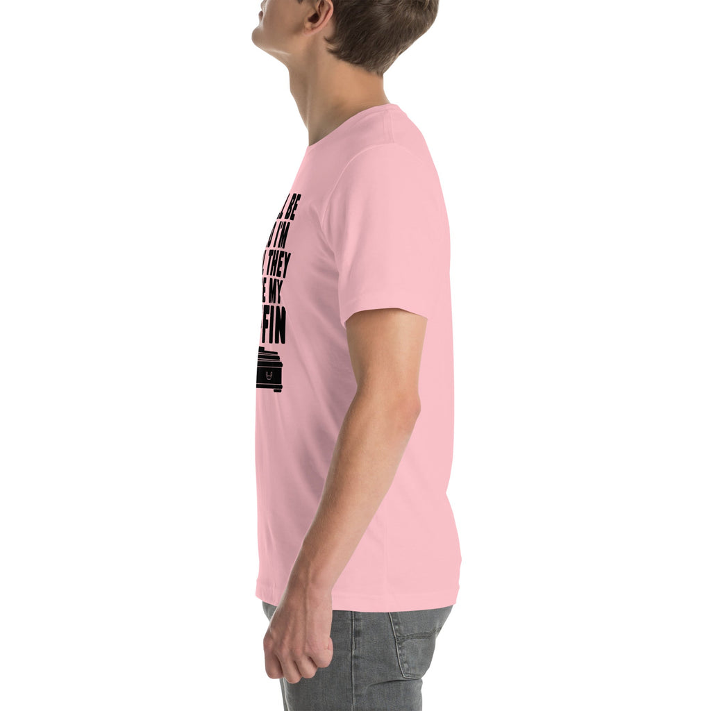 I Will Be Who I'm Until They Close My Coffin Tee