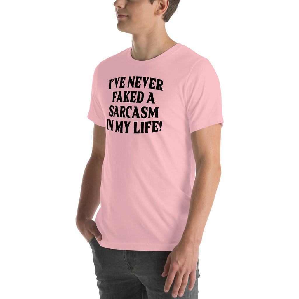 Witty Dry Humor Graphic Tee – \"I'VE NEVER FAKED A SARCASM IN MY LIFE\"