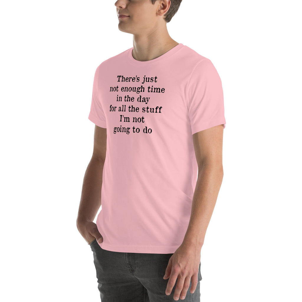 Not Enough Time In The Day Tee