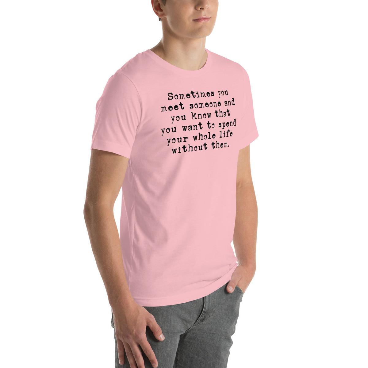 Dry Humor Introvert Graphic Shirt – \"Sometimes you meet someone\"