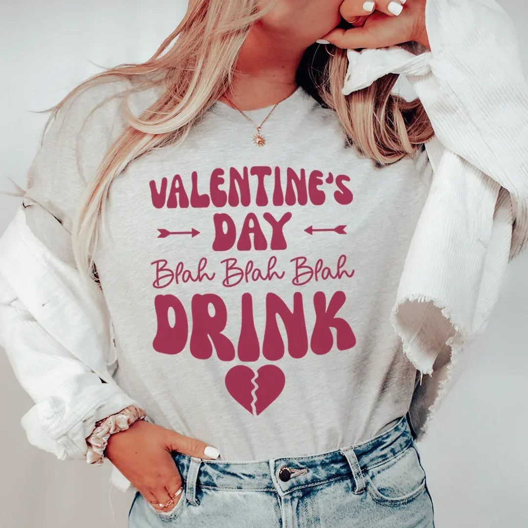 Valentine's Day Blah Blah Blah Drink Tee