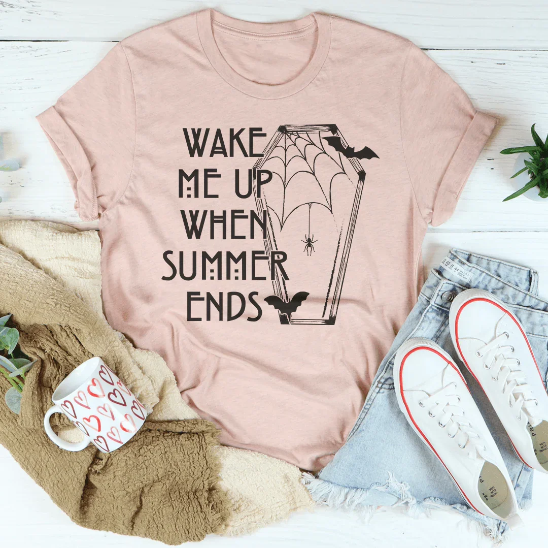 Wake Me Up When Summer Ends Tee