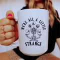 We're All A Little Strange Ceramic Mug 15 oz