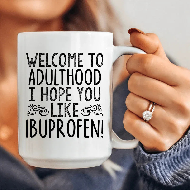 Welcome To Adulthood Ceramic Mug 15 oz