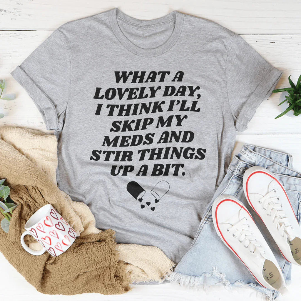 What A Lovely Day Tee