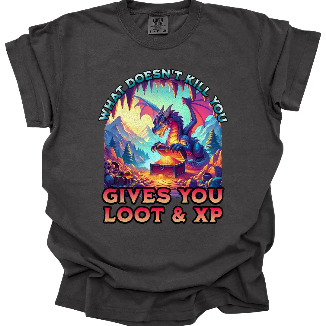 What Doesn't Kill You Gives You Loot & XP T-shirt - Comfort Colors
