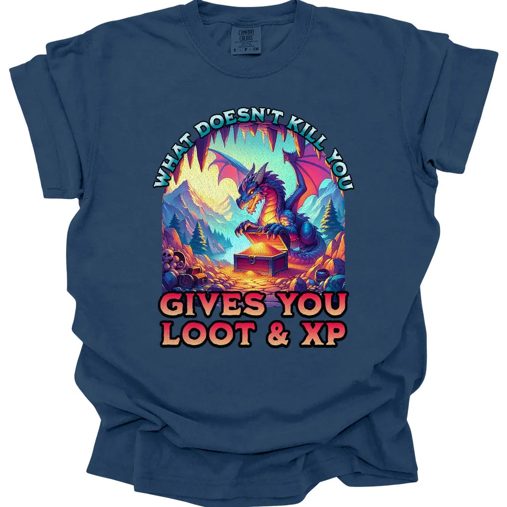 What Doesn't Kill You Gives You Loot & XP T-shirt - Comfort Colors