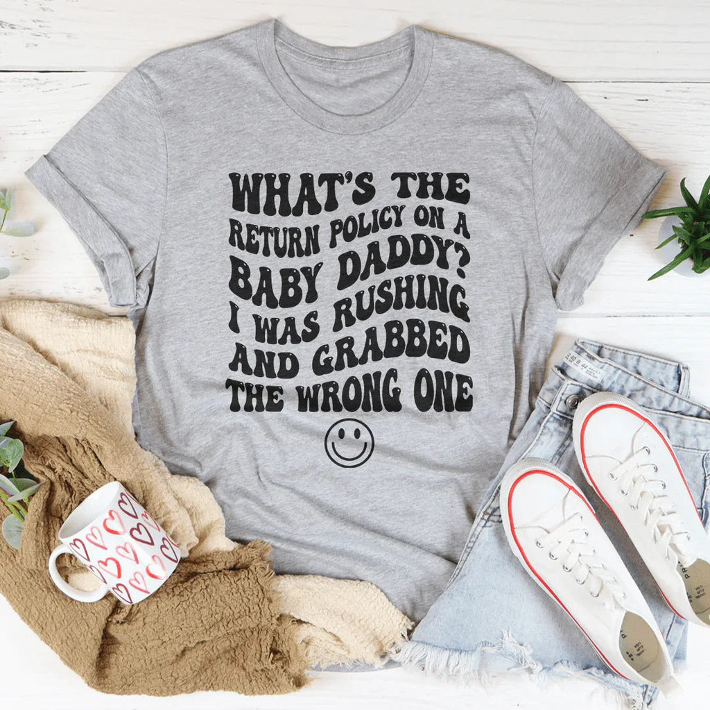 What's The Return Policy On A Baby Daddy Tee