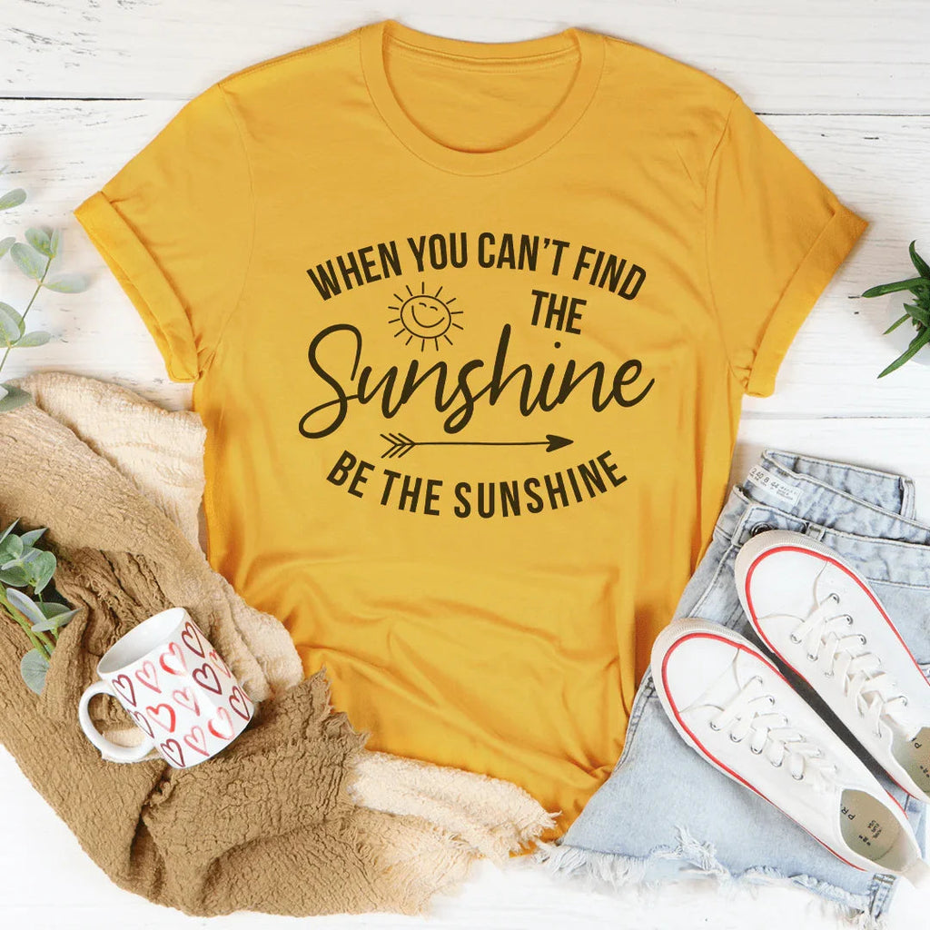 When You Can't Find The Sunshine Tee