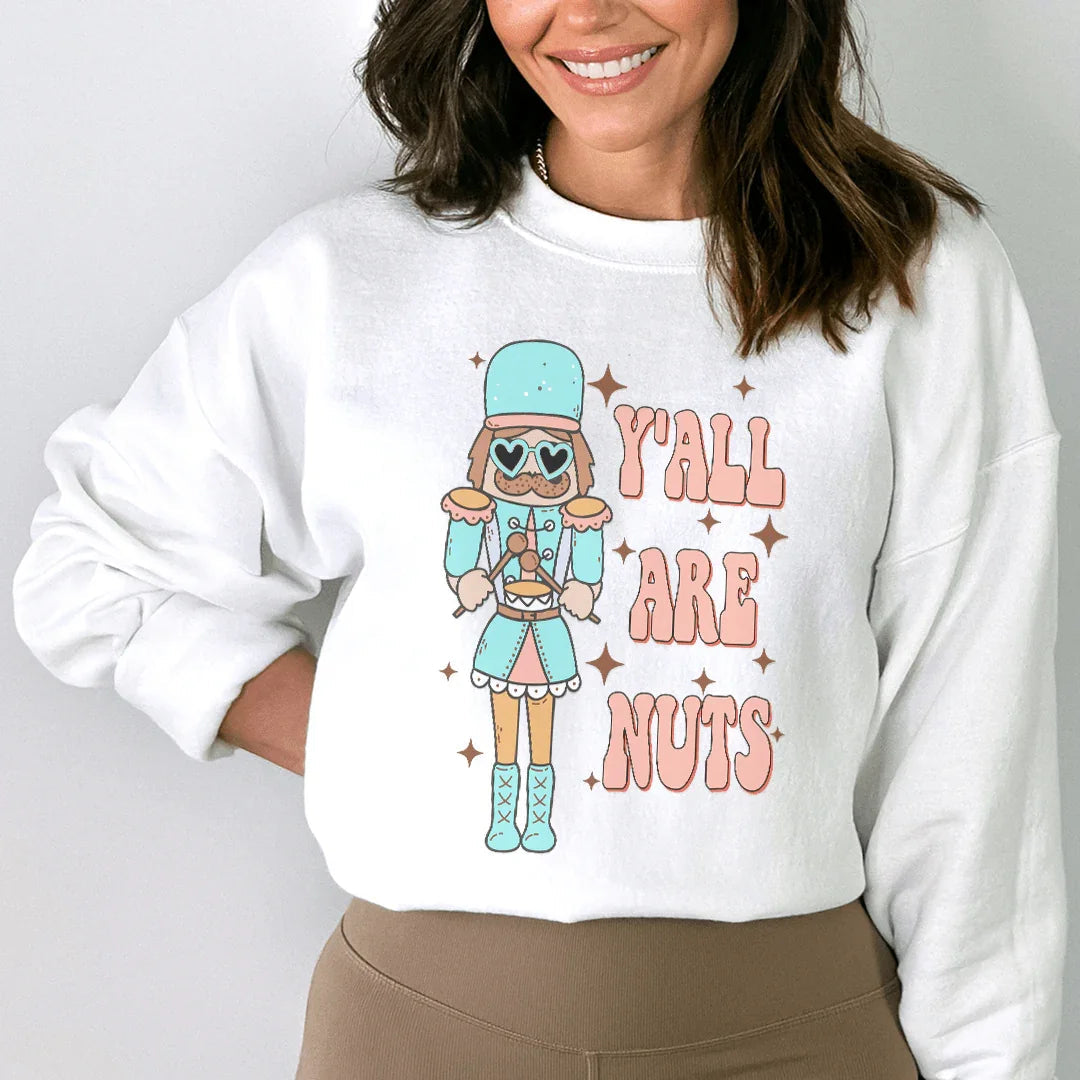 Y'all Are Nuts Sweatshirt