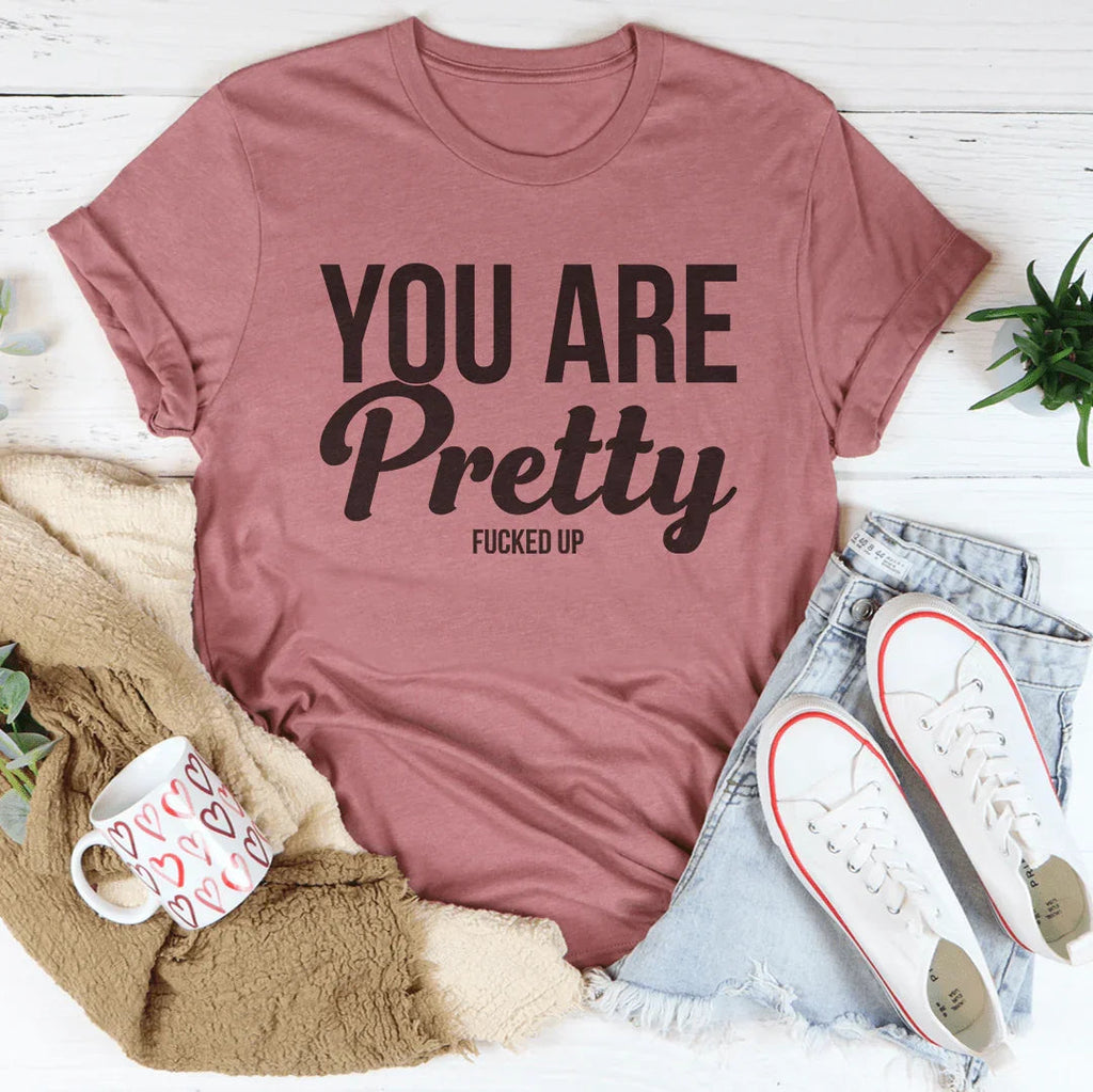 You Are Pretty Tee