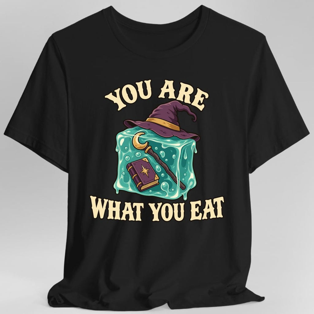 You Are What You Eat T-Shirt