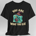 You Are What You Eat T-Shirt