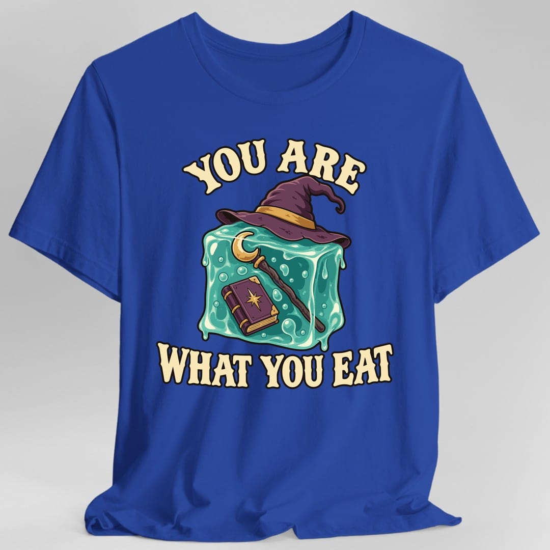 You Are What You Eat T-Shirt
