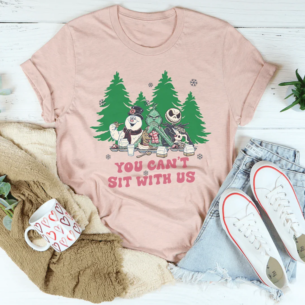 You Can't Sit With Us Tee