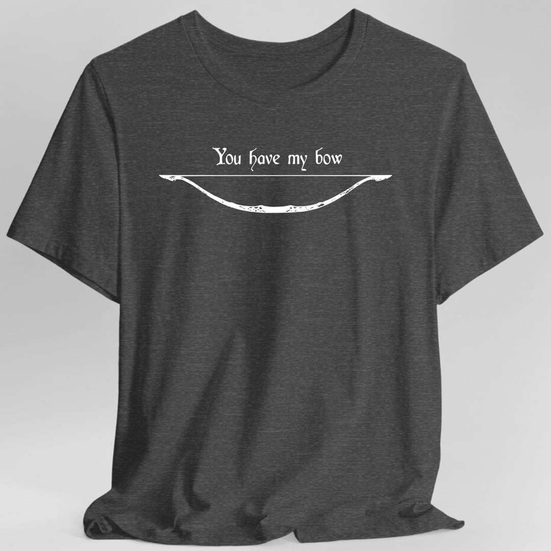 You Have My Bow T-Shirt