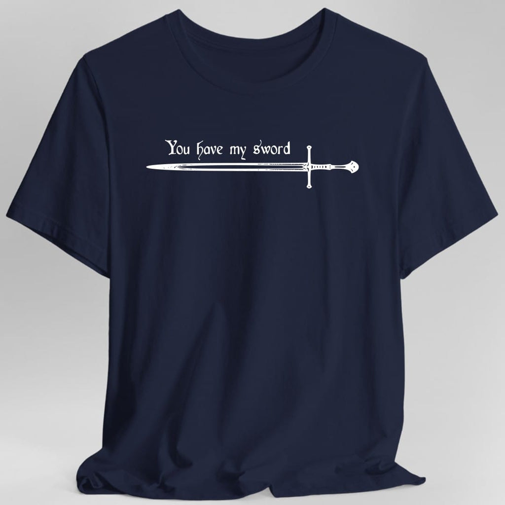 You Have My Sword T-Shirt