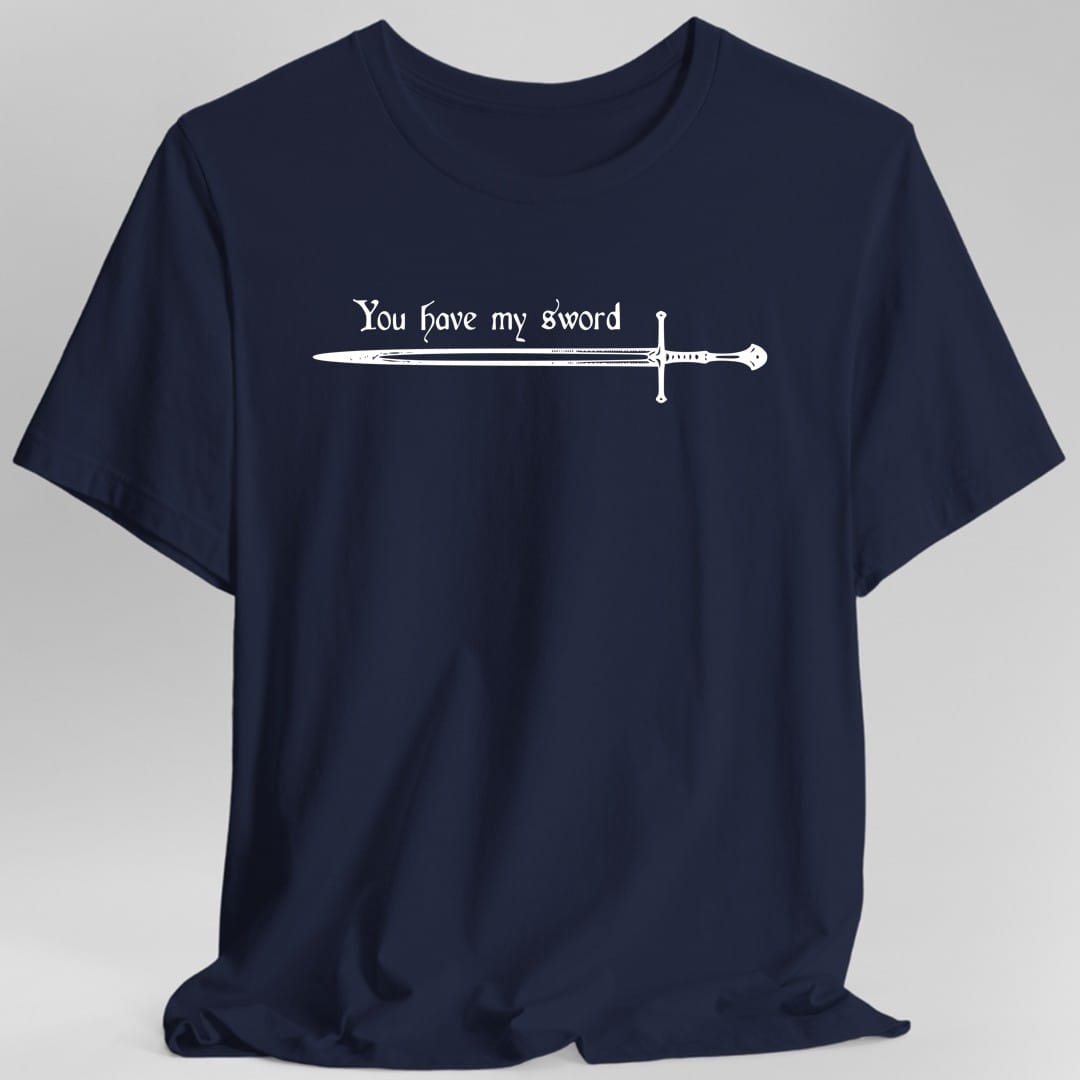 You Have My Sword T-Shirt