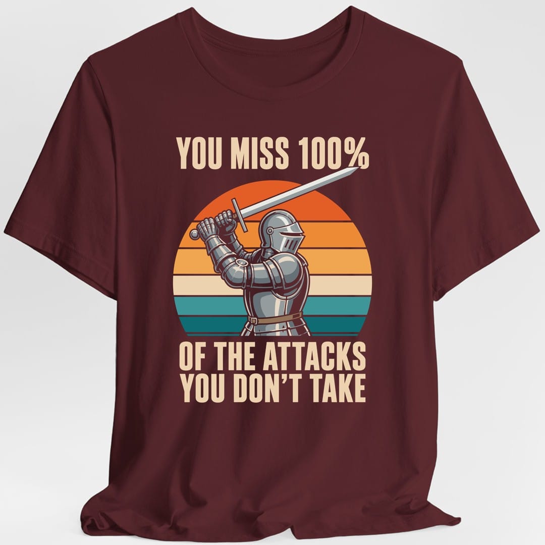 You Miss 100% Of The Attacks T-Shirt