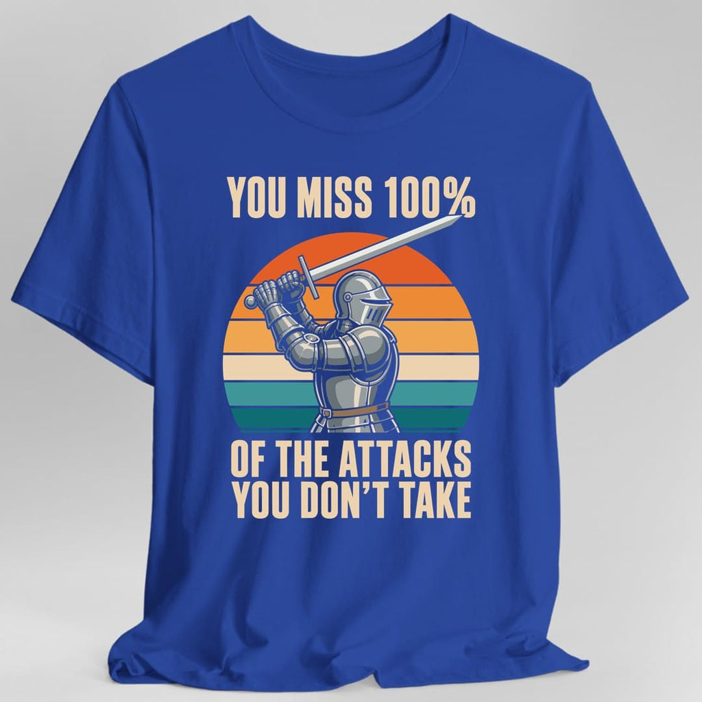 You Miss 100% Of The Attacks T-Shirt