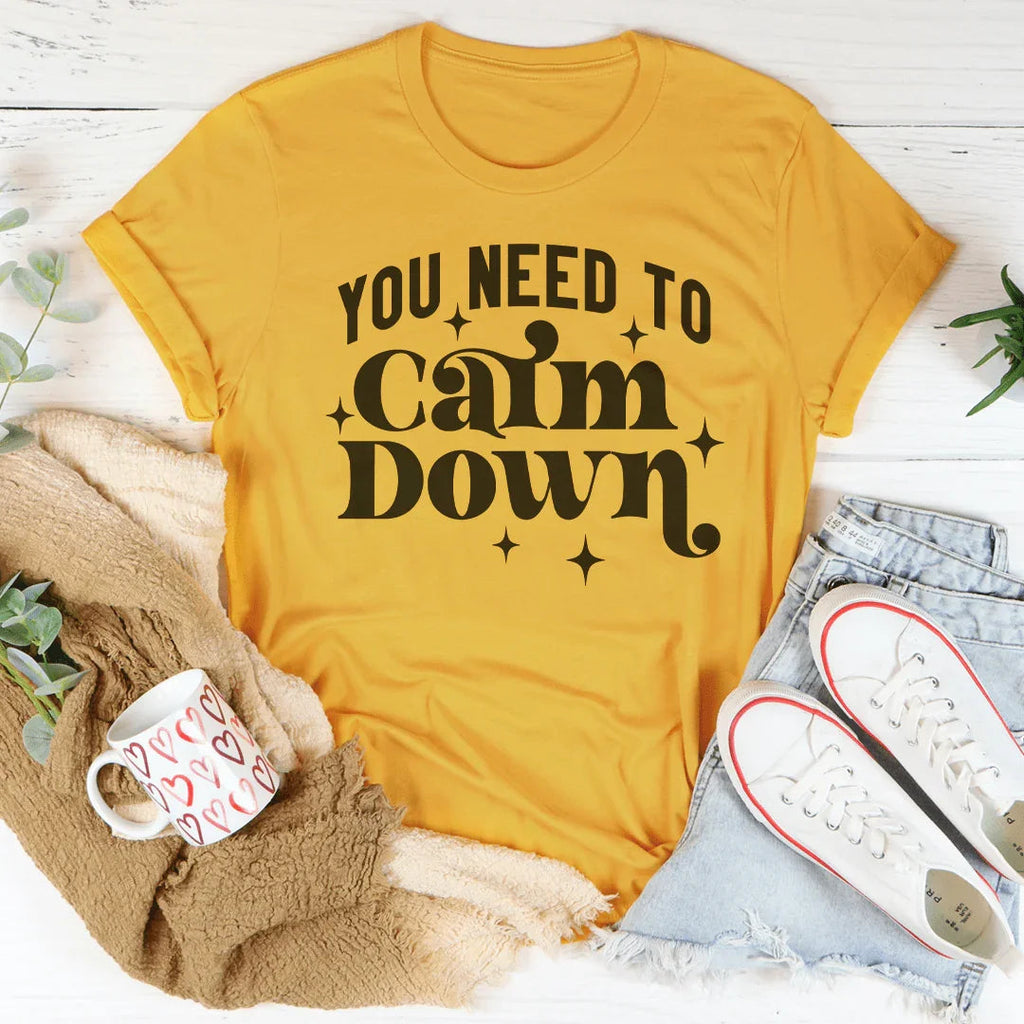 You Need To Calm Down Tee